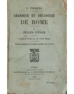 Grandeur et Décadence de Rome - II - Jules César | de G. Ferrero