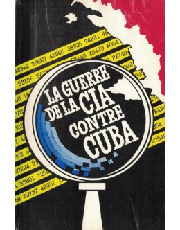 La Guerre de la CIA Contre Cuba | de José Luis Morera e Rafael Calcines