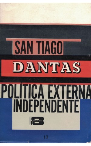 Política Externa Independente | de San Tiago Dantas