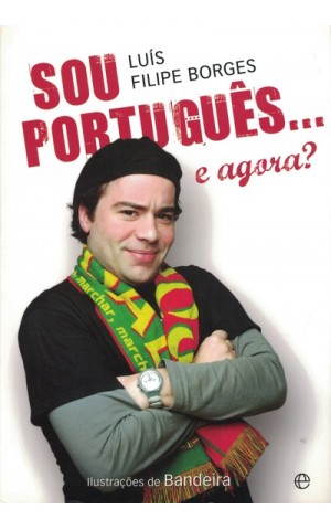 Sou Português... e Agora? | de Luís Filipe Borges