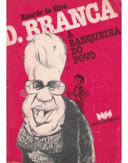 D. Branca - A Banqueira do Povo | de Ricardo da Silva