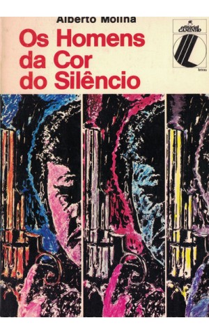 Os Homens da Cor do Silêncio | de Alberto Molina