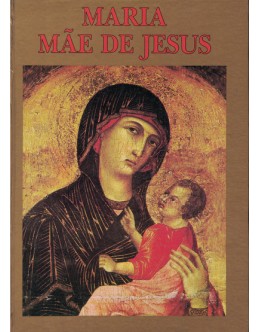 Maria, Mãe de Jesus - Volume I