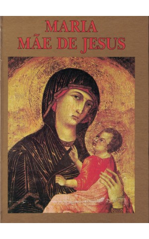 Maria, Mãe de Jesus - Volume I