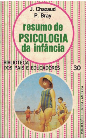 Resumo da Psicologia da Infância | de J. Chazaud e P. Bray