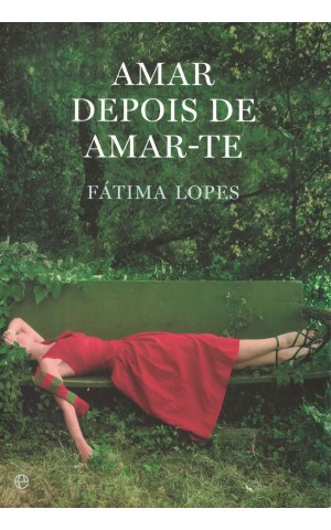 Amar Depois de Amar-te | de Fátima Lopes