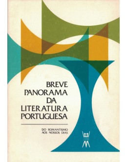 Breve Panorama da Literatura Portuguesa - Do Romantismo Aos Nossos Dias