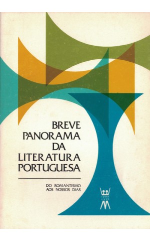 Breve Panorama da Literatura Portuguesa - Do Romantismo Aos Nossos Dias