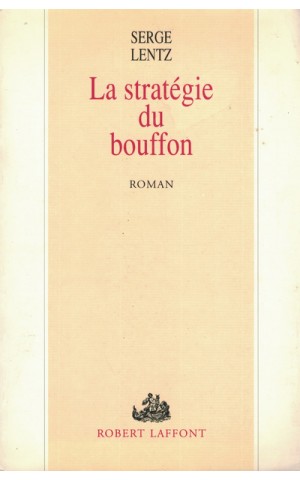 La Stratégie du Bouffon | de Serge Lentz