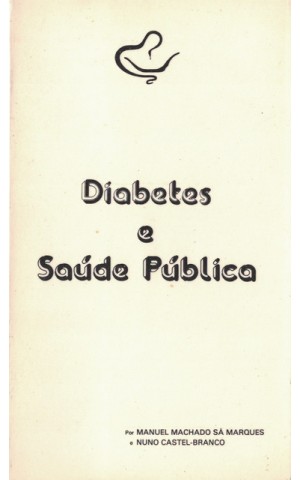 Diabetes e Saúde Pública | de Manuel Machado Sá Marques e Nuno Castel-Branco