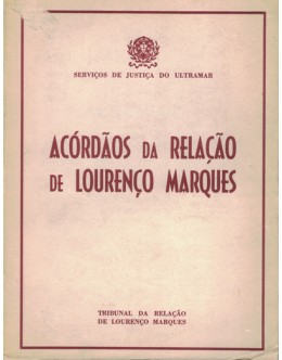 Acórdãos da Relação de Lourenço Marques - Vol. XXXI (Anos de 1964 e 1965)