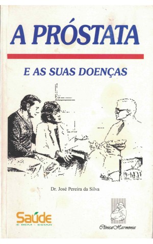 A Próstata e as Suas Doenças | de Dr. José Pereira da Silva