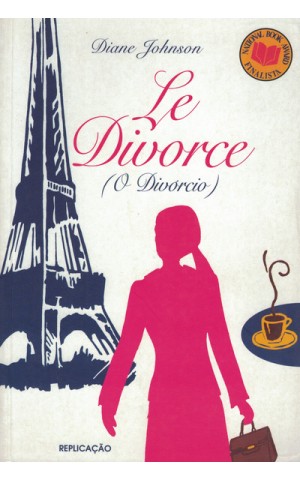Le Divorce (O Divórcio) | de Diane Johnson