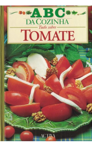 ABC da Cozinha - Tudo Sobre Tomate