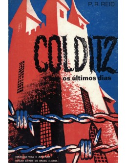 Colditz - Os Últimos Dias | de P. R. Reid