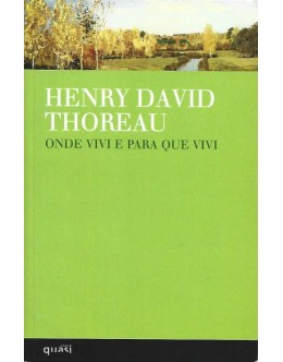 Onde Vivi e Para Que Vivi | de Henry David Thoreau