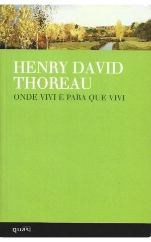 Onde Vivi e Para Que Vivi | de Henry David Thoreau