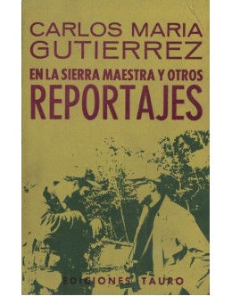 En La Sierra Maestra y Otros Reportajes | de Carlos Maria Gutierrez