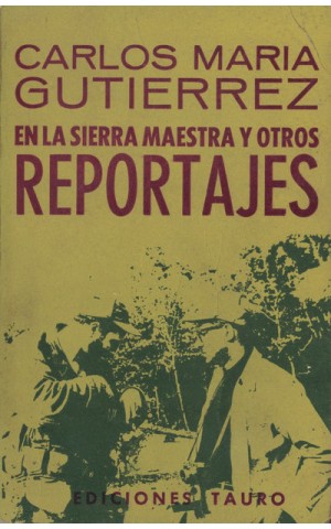 En La Sierra Maestra y Otros Reportajes | de Carlos Maria Gutierrez