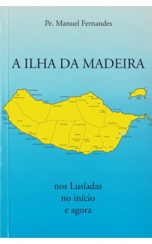 A Ilha da Madeira | de Padre Manuel Fernandes