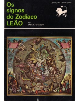 Os Signos do Zodíaco - Leão | de Jack F. Chandu