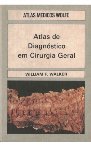 Atlas de Diagnóstico em Cirurgia Geral | de William F. Walker