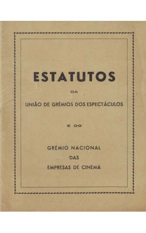 Estatutos da União de Grémios dos Espectáculos e do Grémio Nacional das Empresas de Cinema