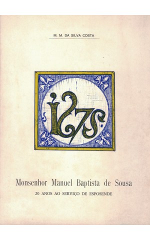 Monsenhor Manuel Baptista de Sousa - 20 Anos ao Serviço de Esposende | de M. M. da Silva Costa