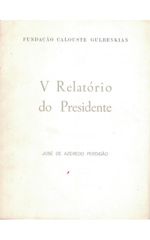 V Relatório do Presidente | de José de Azeredo Perdigão
