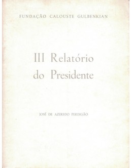 III Relatório do Presidente | de José de Azeredo Perdigão
