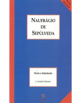 Naufrágio de Sepúlveda - Texto e Intertexto | de J. Cândido Martins