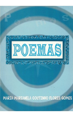 Poemas | de Maria Marianela Coutinho Flores Gomes
