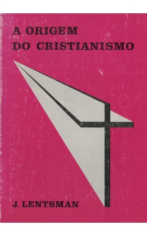 A Origem do Cristianismo | de Jacó Abramovitch Lentsman
