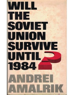 Will The Soviet Union Survive Until 1984? | de Andrei Amalrik