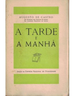 A Tarde e a Manhã | de Augusto de Castro