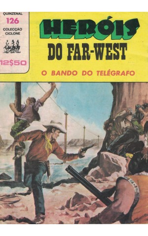 Ciclone - N.º 126 - Heróis do Far-West: O Bando do Telégrafo