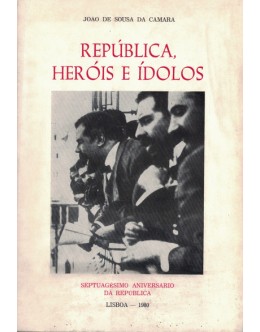 República, Heróis e Ídolos | de João de Sousa da Câmara