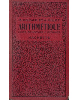 Arithmétique - Cours Élémentaire - 1.ére et 2.éme Années | de M. Delfaud e A. Millet