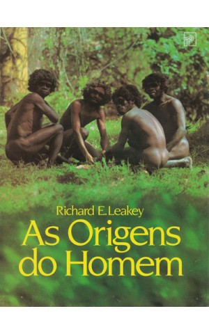 As Origens do Homem | de Richard E. Leakey