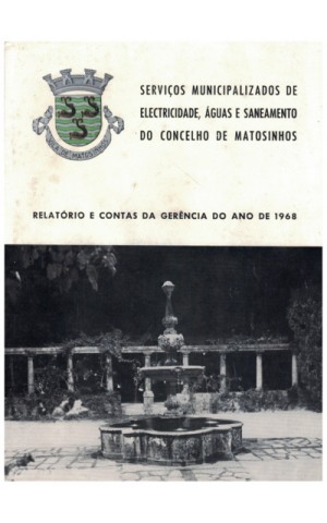 Serviços Municipalizados de Electricidade, Águas e Saneamento do Concelho de Matosinhos - Relatório de Contas da Gerência do Anos de 1968