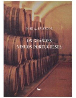 Os Grandes Vinhos Portugueses | de José A. Salvador