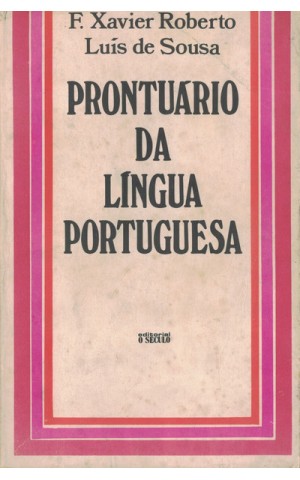 Prontuário da Língua Portuguesa | de F. Xavier Roberto e Luís de Sousa