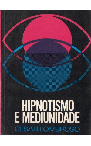 Hipnotismo e Mediunidade | de César Lombroso