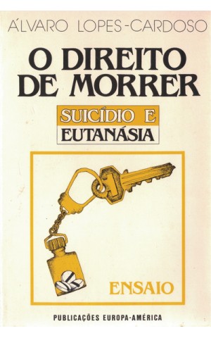 O Direito de Morrer - Suicídio e Eutanásia | de Álvaro Lopes-Cardoso