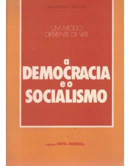 Um Modo Diferente de Ver a Democracia e o Socialismo | de Diamantino D. Baltazar