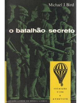 O Batalhão Secreto | de Michael J. Bird