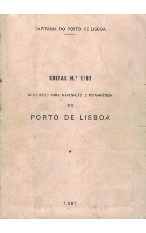Edital N.º 1/91 - Instruções para Navegação e Permanência no Porto de Lisboa