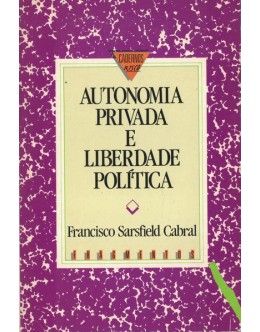 Autonomia Privada e Liberdade Política | de Francisco Sarsfield Cabral