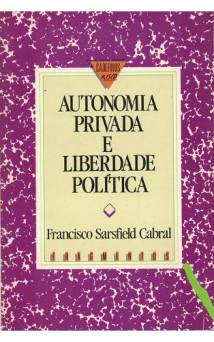 Autonomia Privada e Liberdade Política | de Francisco Sarsfield Cabral