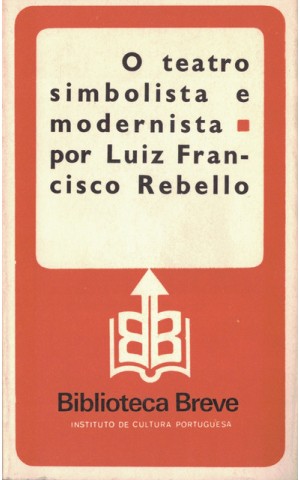 O Teatro Simbolista e Modernista | de Luiz Francisco Rebello